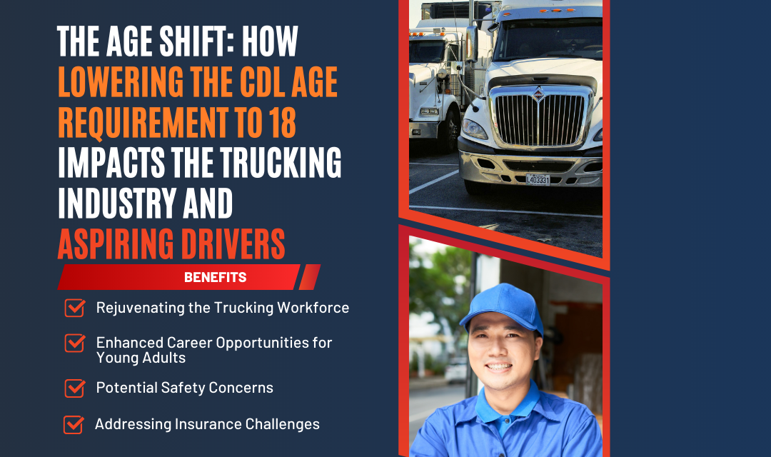 The Age Shift: How Lowering the CDL Age Requirement to 18 Impacts the Trucking Industry and Aspiring Drivers